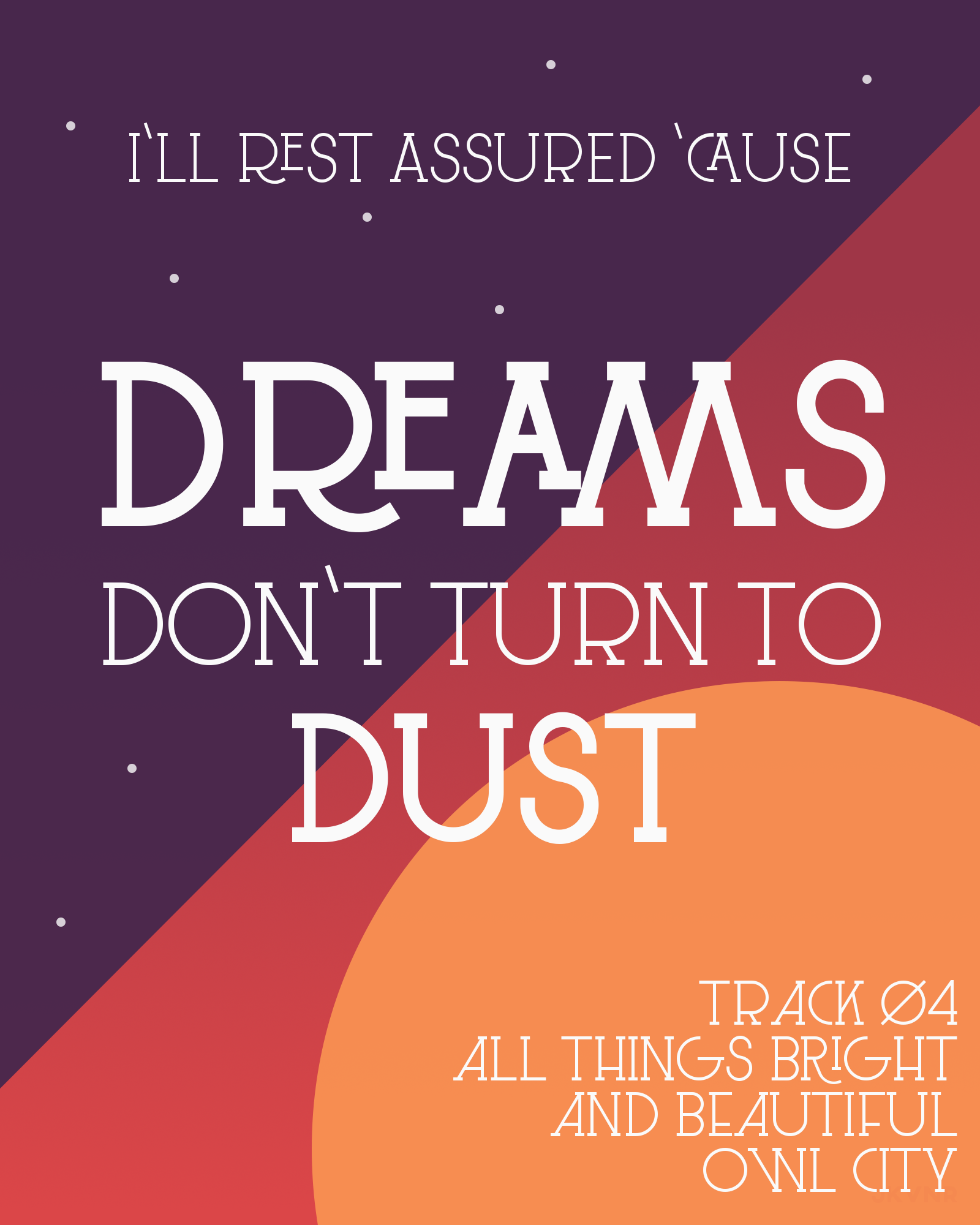 poster for 'Dreams Don't Turn to Dust' from 'All Things Bright and Beautiful' album by Owl City